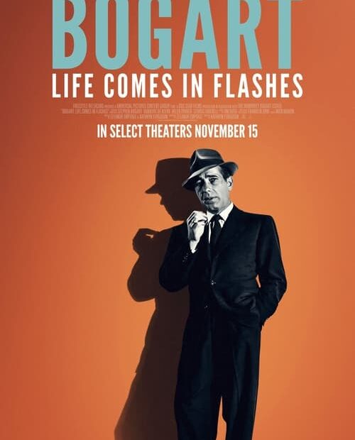 Bogart: Life Comes in Flashes 2024 Movie Poster