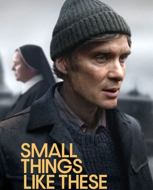 Small Things Like These 2024 Movie Poster